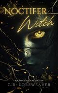 Noctifer Witch: A Paranormal Romance (Magicae Statera #1) by G.R. Loreweaver