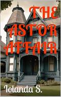 The Astor Affair by Iolanda S.