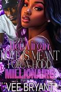 Her Virgin Love Is Meant For A Hood Millionaire by Vee Bryant