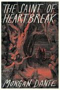 The Saint of Heartbreak by Morgan Dante