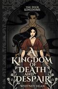A Kingdom of Death and Despair: Whitney's Version (The Four Kingdoms #3) by Whitney Dean