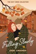 Falling Slowly (Cozy Creek Collection #4) by Enni Amanda