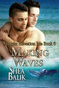Making Waves by Shea Balik