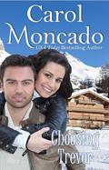 Choosing Trevor (Busybodies of Berg #1) by Carol Moncado