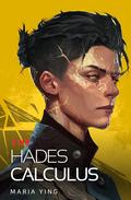 The Hades Calculus by Maria Ying