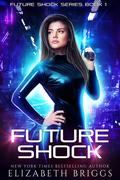 Future Shock by Elizabeth Briggs