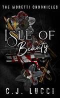 Isle of Beauty (The Moretti Chronicles #1) by C.J. Lucci