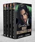 Owned by the Bossy Billionaires Club - Boxset by Laura J. Quinn