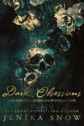 Dark Obsessions: The Essential Jenika Snow Collection by Jenika Snow