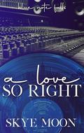 A Love So Right by Skye Moon