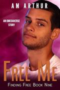Free Me: An Omegaverse Story (Finding Free #9) by A.M. Arthur