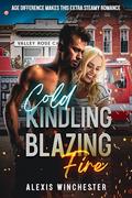 Cold Kindling, Blazing Fire: Age Difference Makes this Extra Steamy Romance by Alexis Winchester