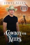 A Cowboy for Keeps (Riverdale Ranch Romance #9) by Jewel Allen