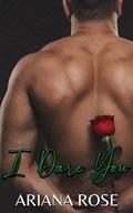I Dare You by Ariana Rose