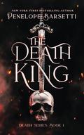 The Death King (Death #1) by Penelope Barsetti