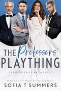 The Professors' Plaything: An Age Gap, Teacher Student, Reverse Harem Romance by Sofia T. Summers