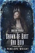 Crown of Rust and Ruin by Penelope Wright