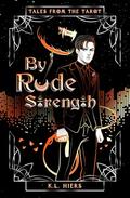 By Rude Strength (Tales from the Tarot #9) by K.L. Hiers