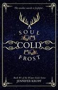A Soul as Cold as Frost (The Winter Souls #1) by Jennifer Kropf