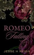 Romeo Falling by Jesse H. Reign
