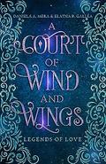 A Court of Wind and Wings (Legends of Love #3) by Daniela A. Mera