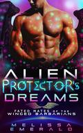 Alien Protector's Dreams by Melissa Emerald