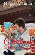 Christmas Market Romance by Diane E. Tatum