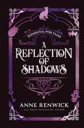 A Reflection of Shadows by Anne Renwick