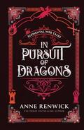 In Pursuit of Dragons by Anne Renwick