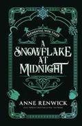 A Snowflake at Midnight by Anne Renwick
