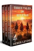 Three Tales of Revenge: A Historical Western Adventure Collection by Derek Levine