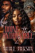 Doing The Unthinkable 2 by Nicole Jackson