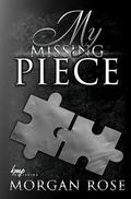 My Missing Piece by Morgan Rose