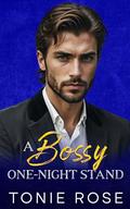 A Bossy One-night Stand: An Enemies to Lovers Small Town Romance by Tonie Rose