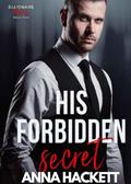 His Forbidden Secret by Anna Hackett