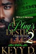 A Plug's Destiny 2: Finale by Keyy D.