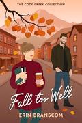 Fall Too Well (Cozy Creek Collection #2) by Erin Branscom