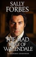 The Mad Duke of Walendale: A Historical Regency Romance Book by Sally Forbes