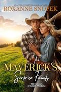 The Maverick’s Surprise Family (The Malones of Grand, Montana #3) by Roxanne Snopek