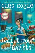 Bulletproof Barista (Coffeehouse Mystery #20) by Cleo Coyle