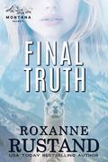 FINAL TRUTH: a clean romantic suspense by Roxanne Rustand