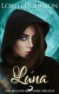 Luna (McLeod Brothers #1) by Lorelei Johnson