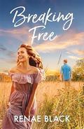 Breaking Free by Renae Black