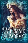 Mermaid Academy (The Mermaid Wars #2) by Cameron Drake