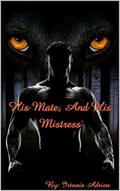 His Mate and His Mistress (His Mate and His Mistress #1) by Irtania Adrien