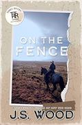 On the Fence (Three Rivers Trevors Ranch #1) by J.S. Wood