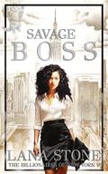 Savage Boss (New York Billionaires #13) by Lana Stone