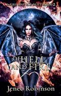Of Hell and Fire (A Fire and Ice Duet #2) by Jenee Robinson