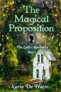 The Magical Proposition : The Lady Apprentice Book One (The Genie and the Magical Apprentice Series #1) by Karin De Havin