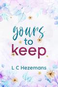 Yours to Keep by L C Hezemans